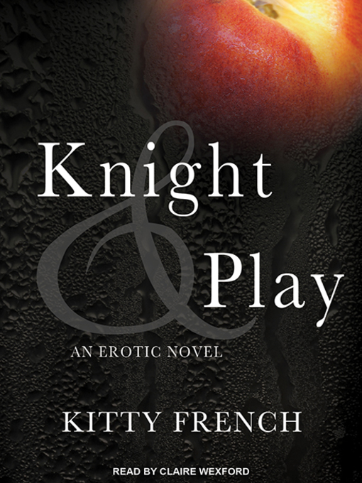 Title details for Knight and Play by Kitty French - Wait list
